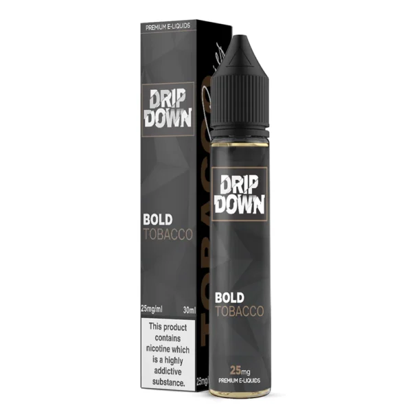 BOLD TOBACCO DRIP DOWN