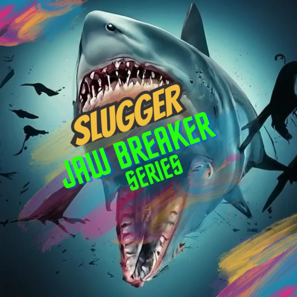 SLUGGER JAW BREAKER SERIES